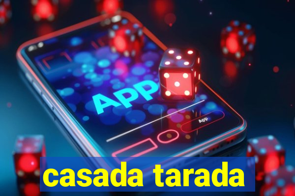 casada tarada