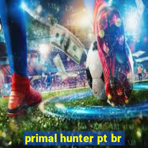 primal hunter pt br