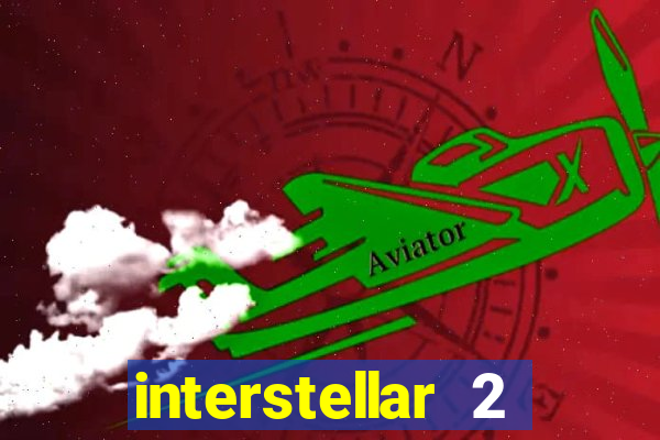 interstellar 2 operation terra 2040