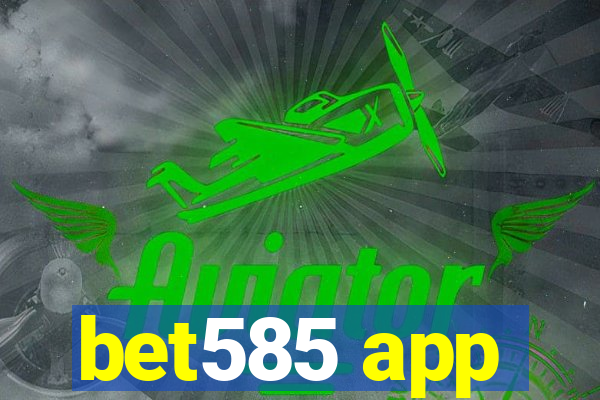 bet585 app