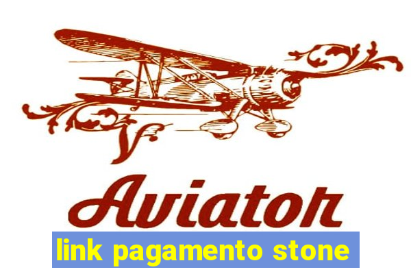 link pagamento stone