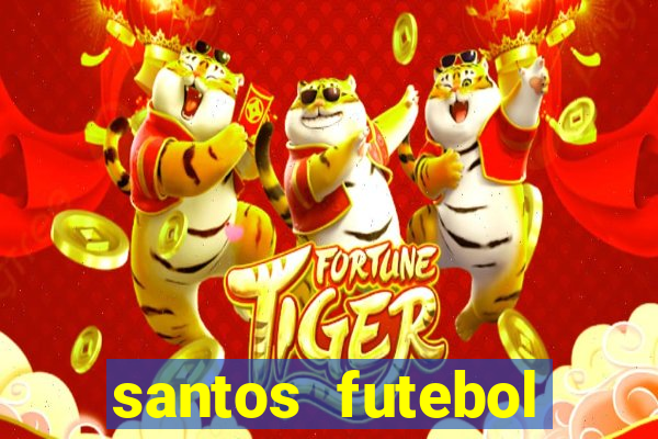 santos futebol clube peneiras