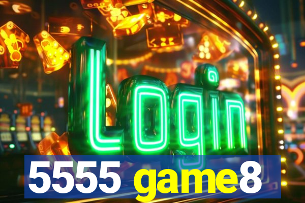 5555 game8