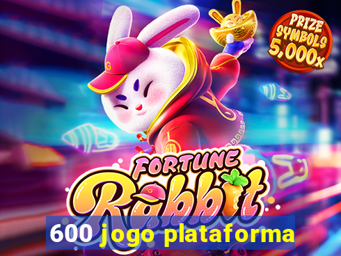 600 jogo plataforma