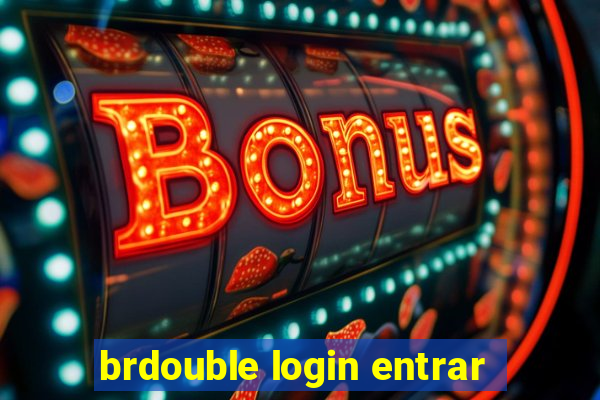 brdouble login entrar