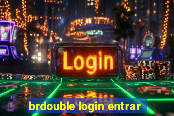 brdouble login entrar