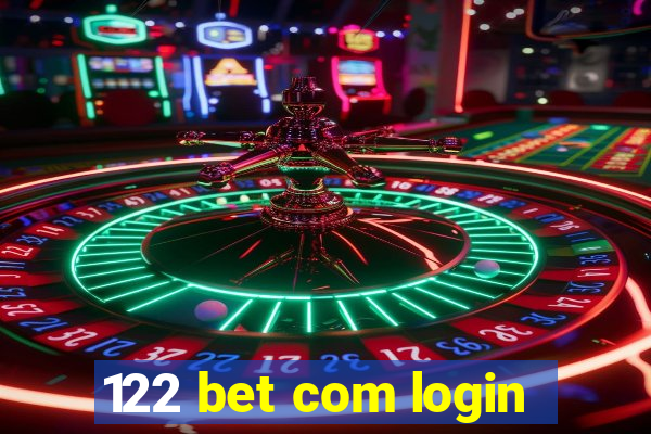 122 bet com login
