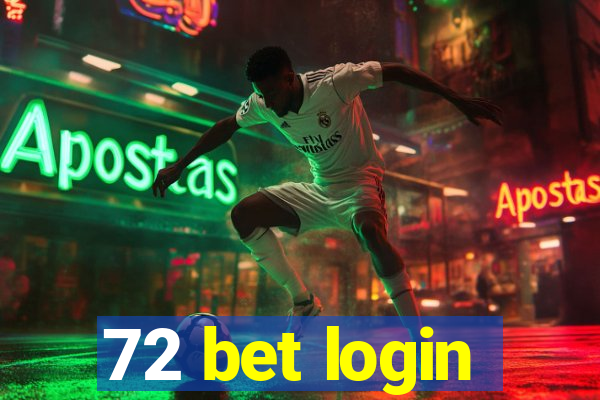 72 bet login