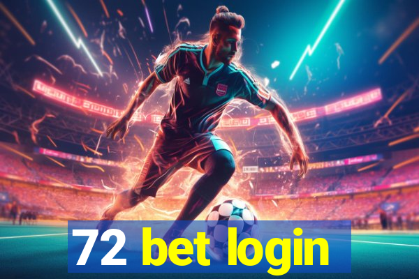 72 bet login