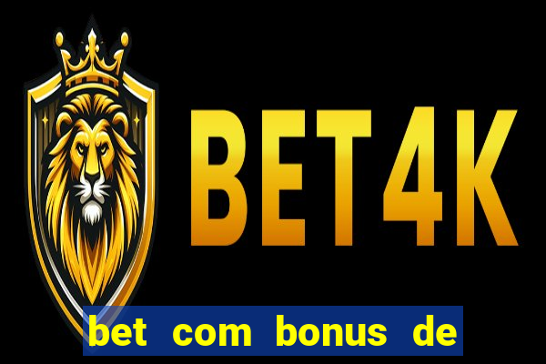 bet com bonus de cadastro sem deposito