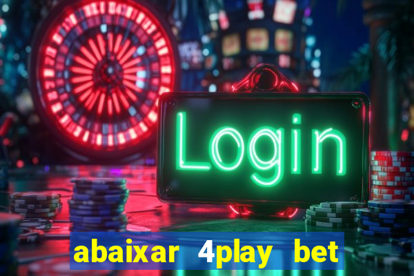 abaixar 4play bet baixar app