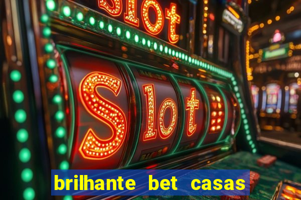 brilhante bet casas de apostas