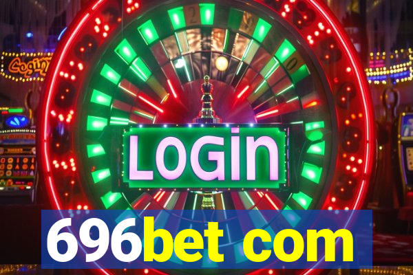 696bet com