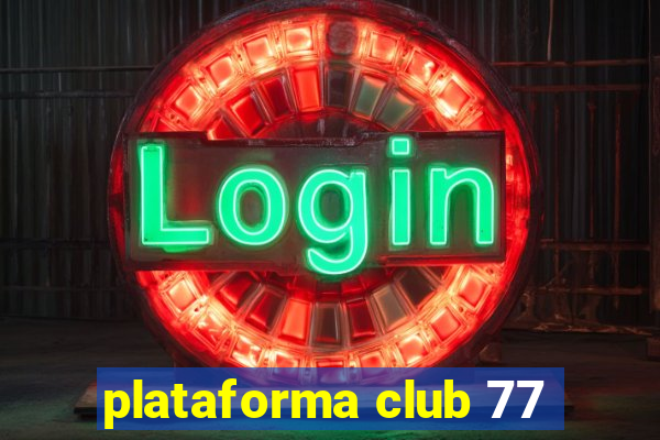 plataforma club 77