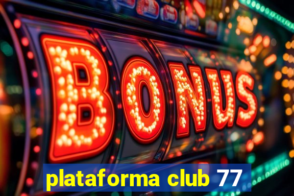 plataforma club 77
