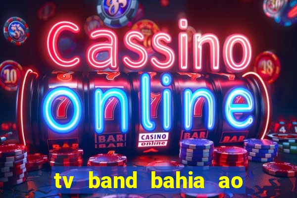 tv band bahia ao vivo online