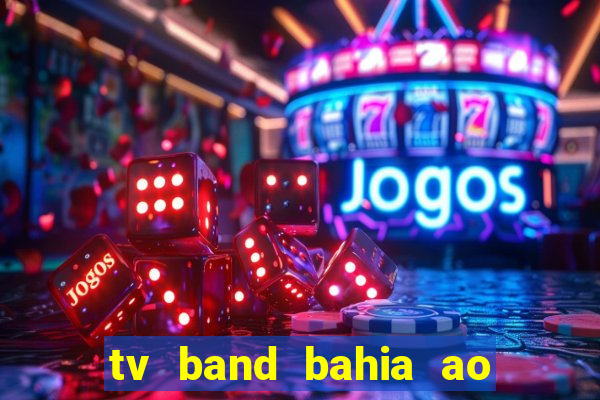 tv band bahia ao vivo online