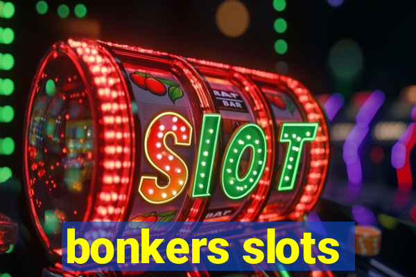 bonkers slots