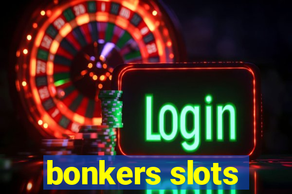 bonkers slots