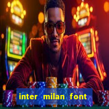 inter milan font free download