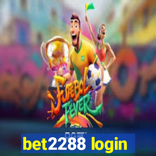 bet2288 login