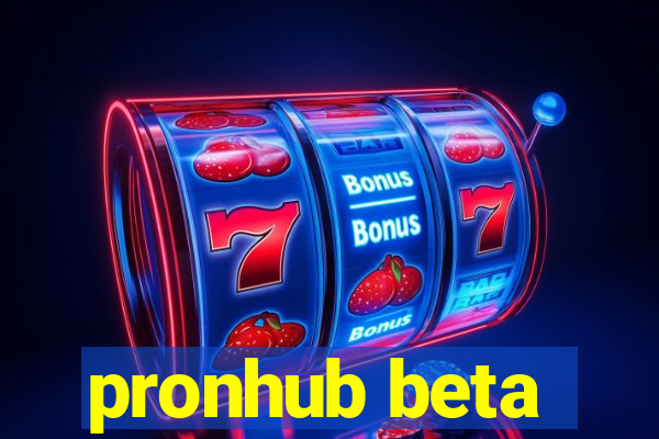 pronhub beta