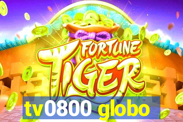 tv0800 globo