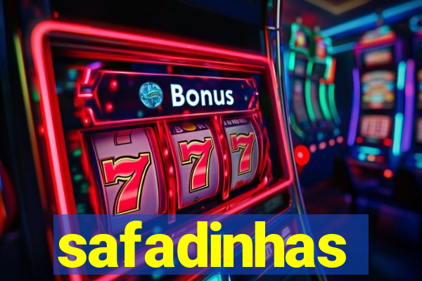 safadinhas
