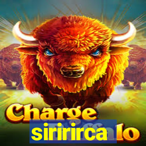 siririrca