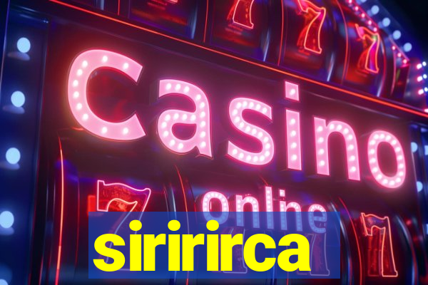 siririrca