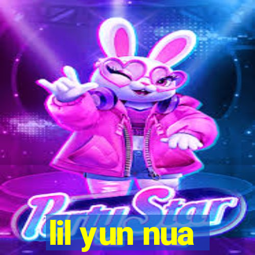 lil yun nua