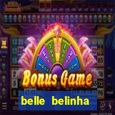 belle belinha videos sexo