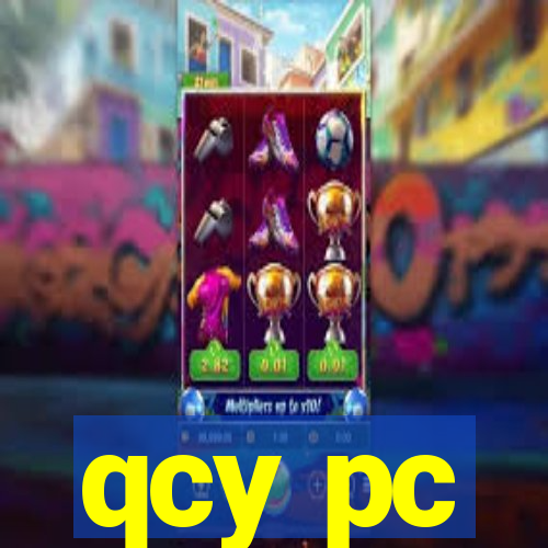 qcy pc