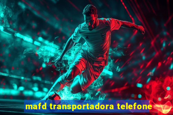 mafd transportadora telefone