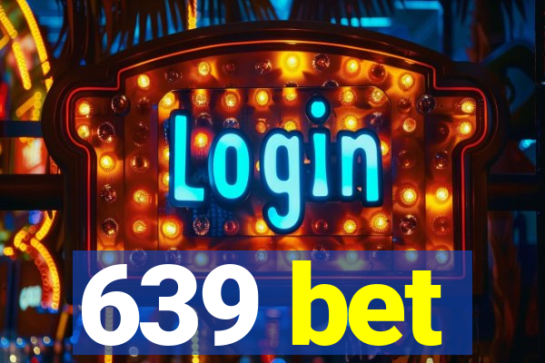 639 bet