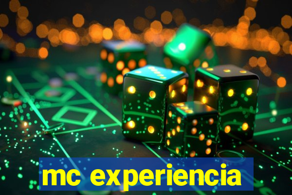 mc experiencia