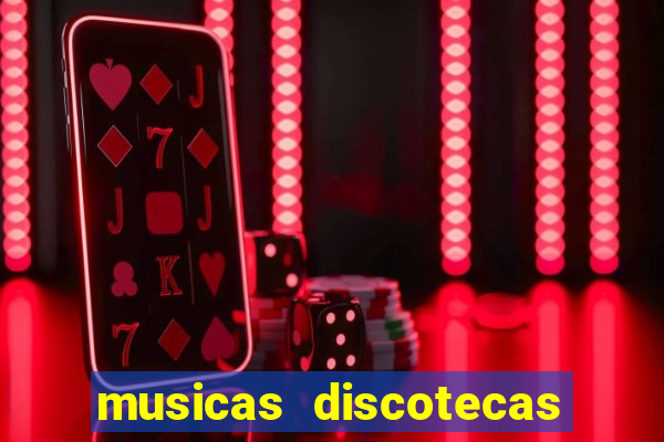 musicas discotecas anos 90