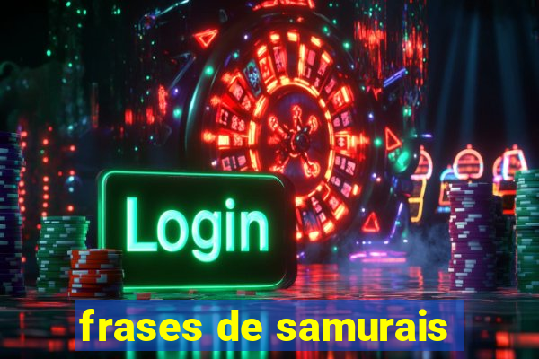 frases de samurais