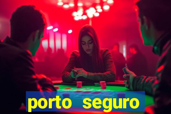 porto seguro motorista da vez