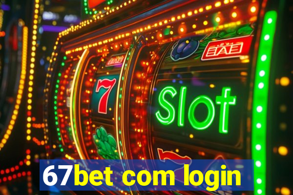 67bet com login