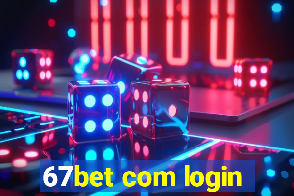 67bet com login