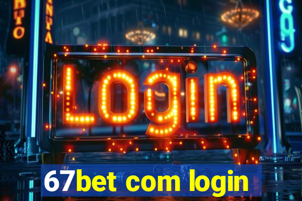 67bet com login