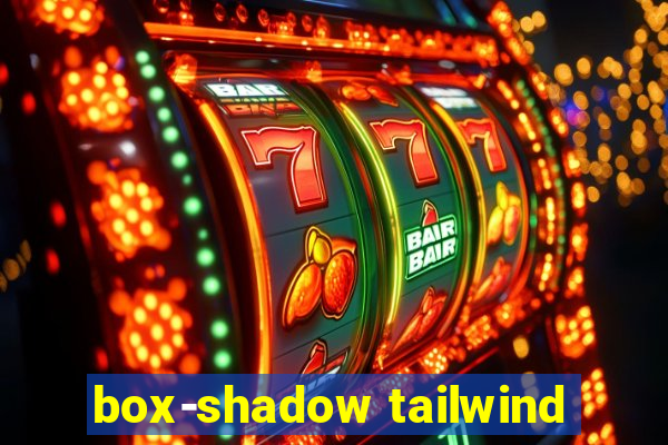 box-shadow tailwind