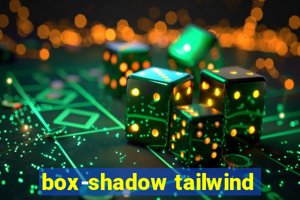 box-shadow tailwind
