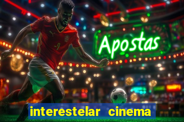 interestelar cinema 2024 cinemark