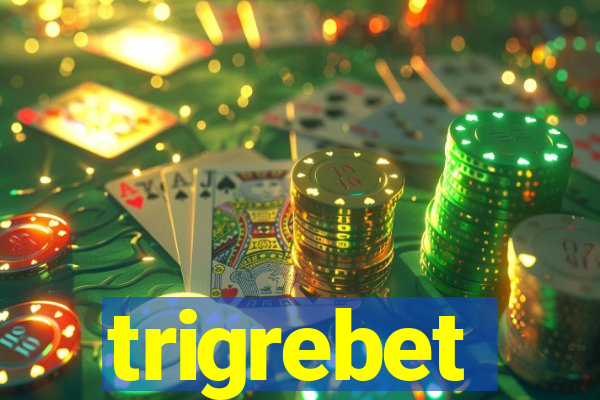 trigrebet
