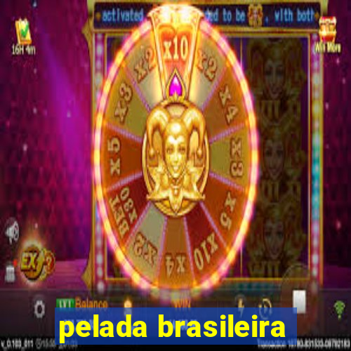 pelada brasileira