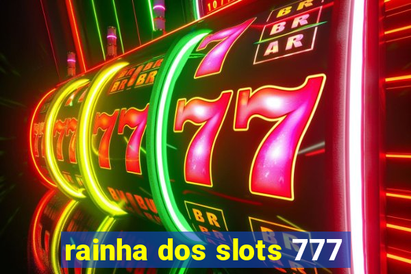 rainha dos slots 777