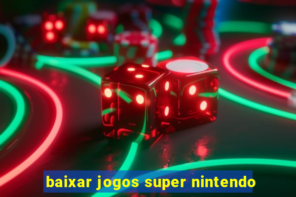 baixar jogos super nintendo