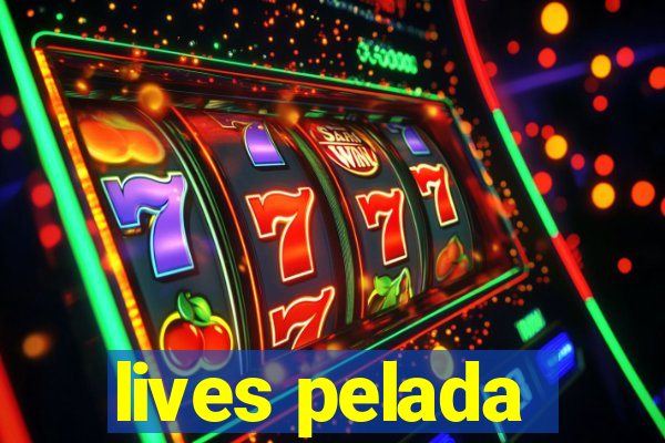 lives pelada